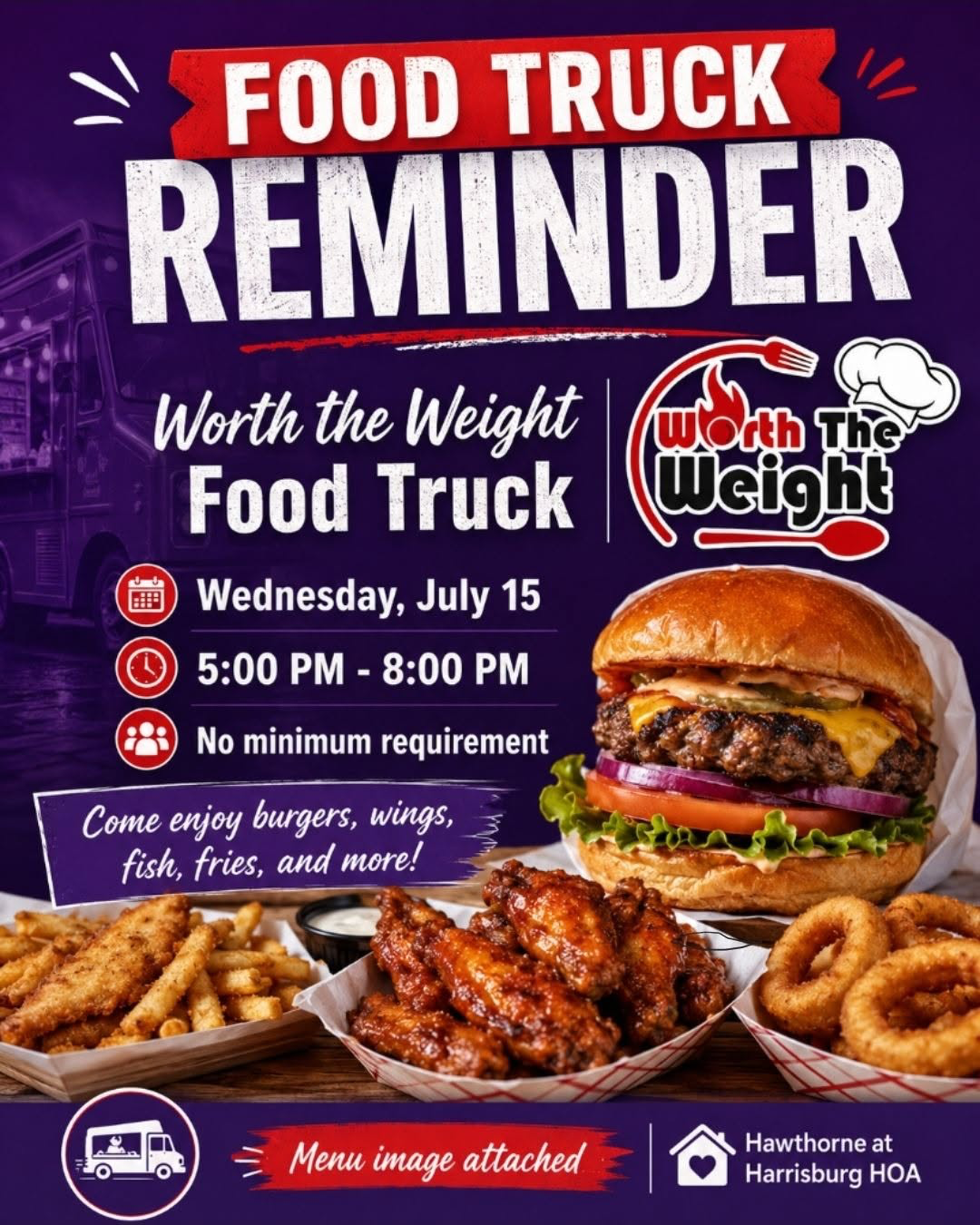 Food Truck Reminder: Worth the Weight food truck, Wednesday July 15 from 5 PM to 8 PM at Hawthorne at Harrisburg. Burgers, wings, fish, fries, and more.